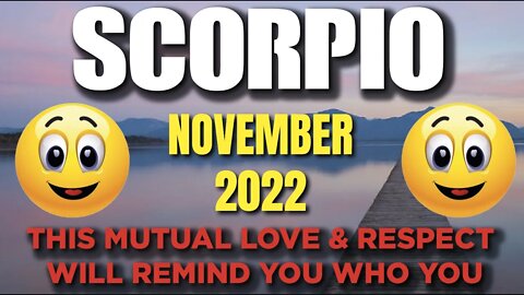 Scorpio ♏️ This Mutual Love & Respect Will Remind You Who You Really Are NOVEMBER 2022 ♏️