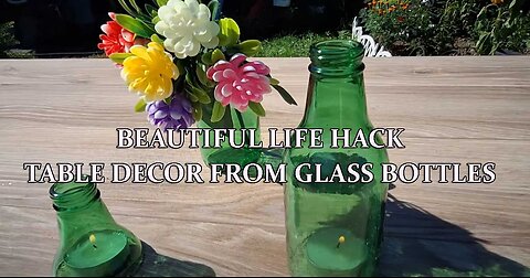 BEAUTIFUL LIFE HACK - TABLE DECOR FROM GLASS BOTTLES