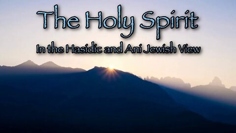 The Holy Spirit: In the Hasidic and Ani Jewish View