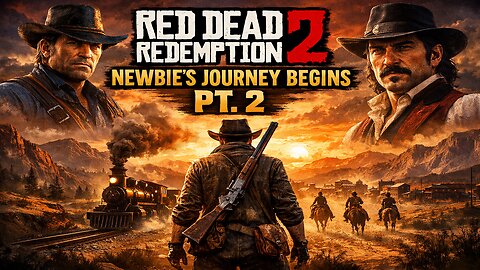 Red Dead Redemption 2: Newbie's Journey Begins Pt. 2