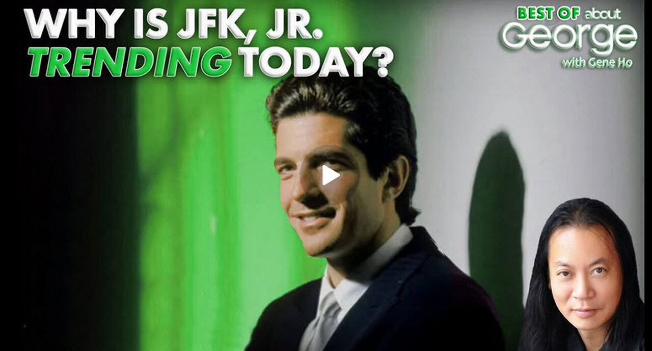 Why is JFK, Jr. TRENDING Today? | Best of About GEORGE with Gene Ho Ep. 337