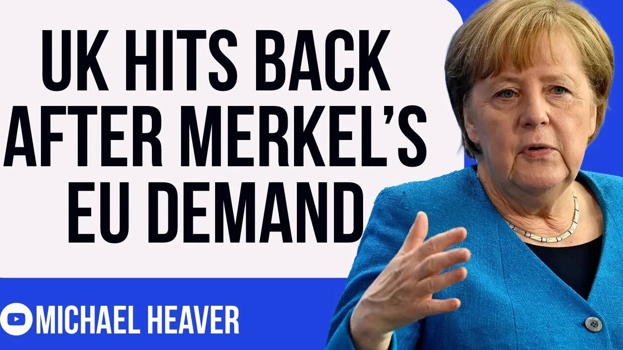 UK Hits Back At Angela Merkel’s EU DEMAND