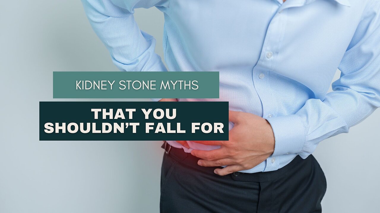 Kidney Stone Myths That You Shouldn’t Fall For