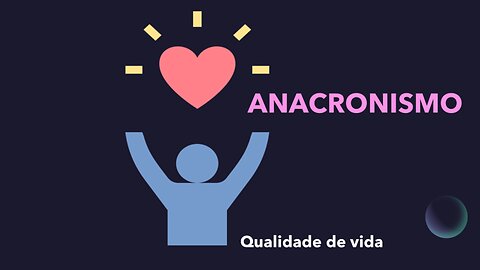 ANACRONISMO NOS RELACIONAMENTOS!