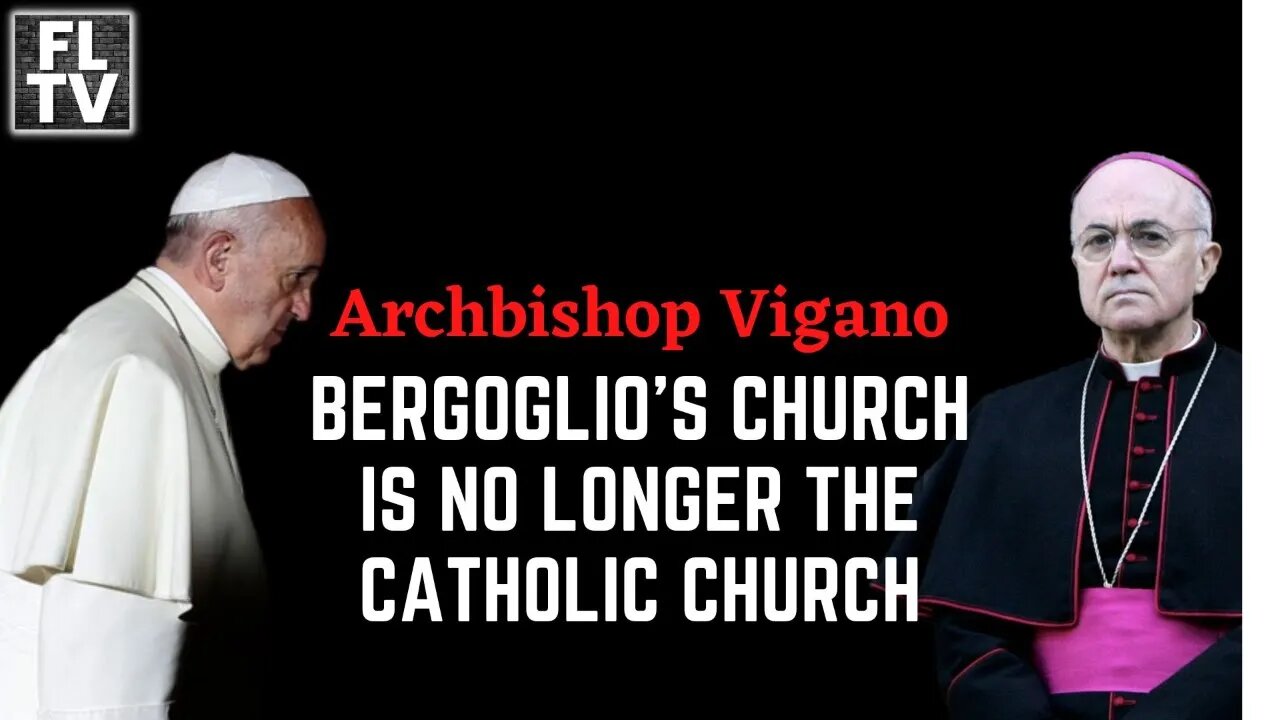 Church of Bergoglio No Longer The Catholic Church - Archbishop Vigano's Letter