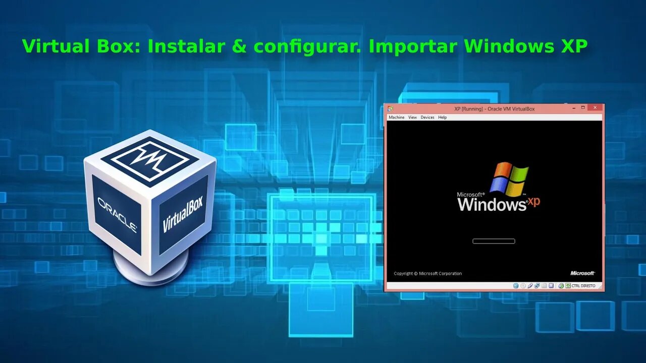 Virtual Box: Instalar & configurar. Importar Windows XP