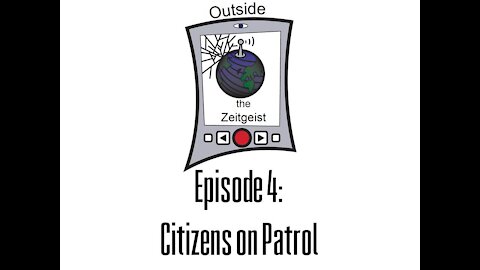 Episode 4 - Citizens on Patrol