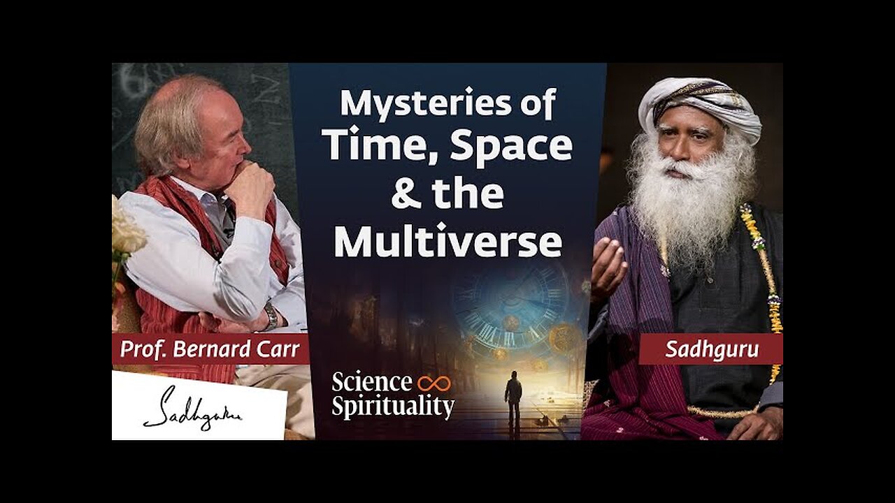 Cosmologist BERNARD CARR Explores The Mysteries of the universe with Sadhguru