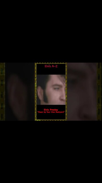Elvis Presley-Clean Up Your Own Backyard