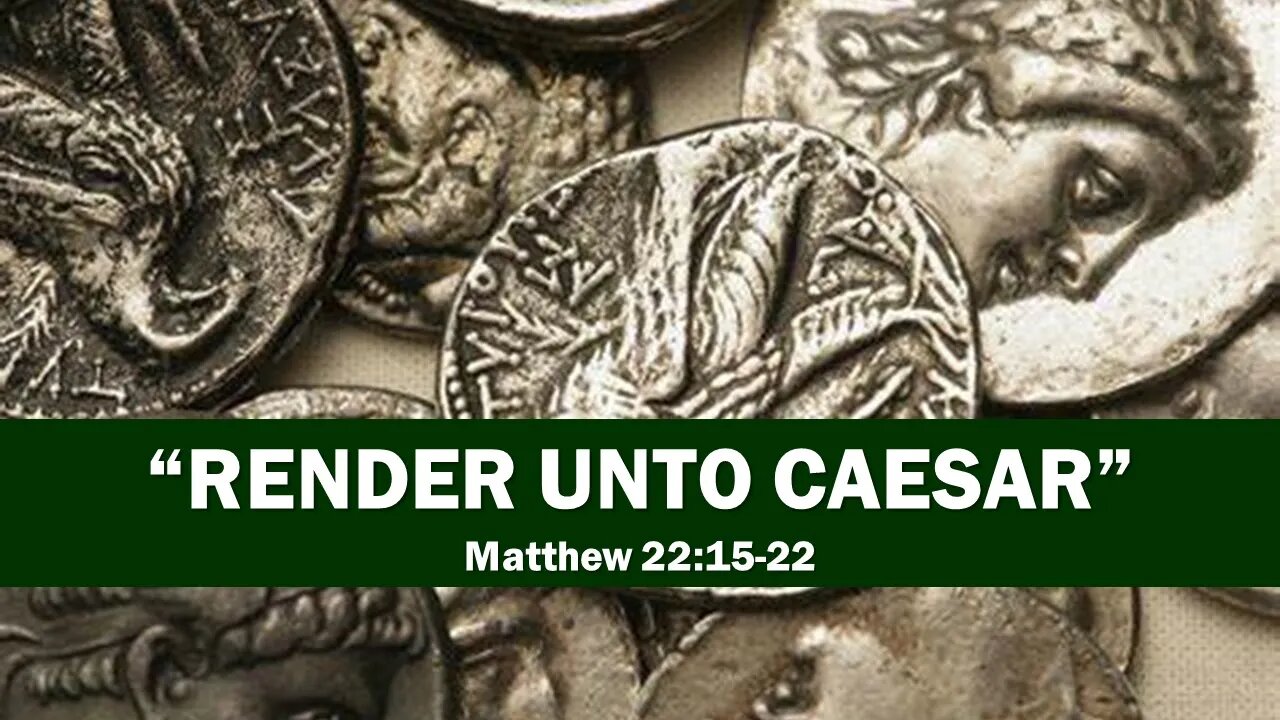 RENDER UNTO CAESAR