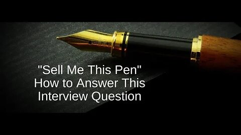 How To Sell A Pen In An Interview? | Selling me this Pen.