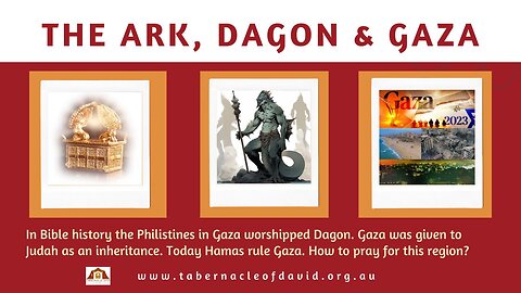 THE ARK, DAGON & GAZA