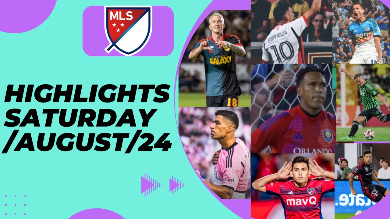 MLS MAJOR LEAGUE SOCCER | HIGHLIGHTS SATURDAY AUGUST/24 #mls #mlssoccer #mls2024