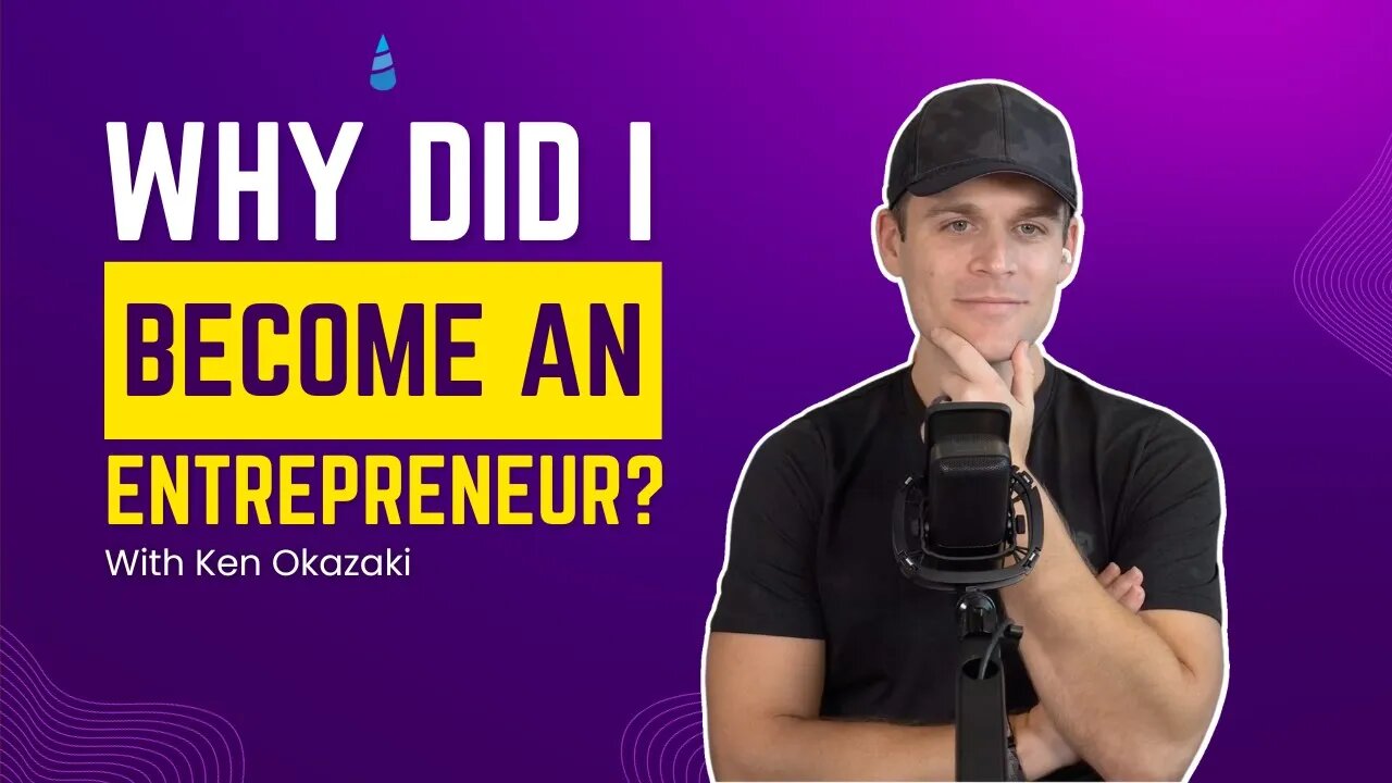 Why Did I Become An Entrepreneur? Discussing With My Journey With Ken Okazaki