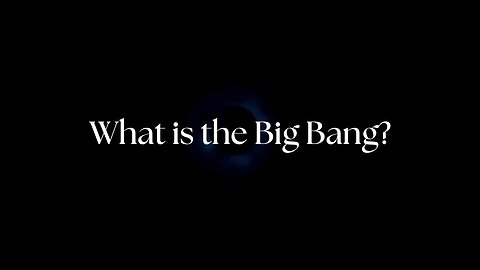 What is the Big Bang?