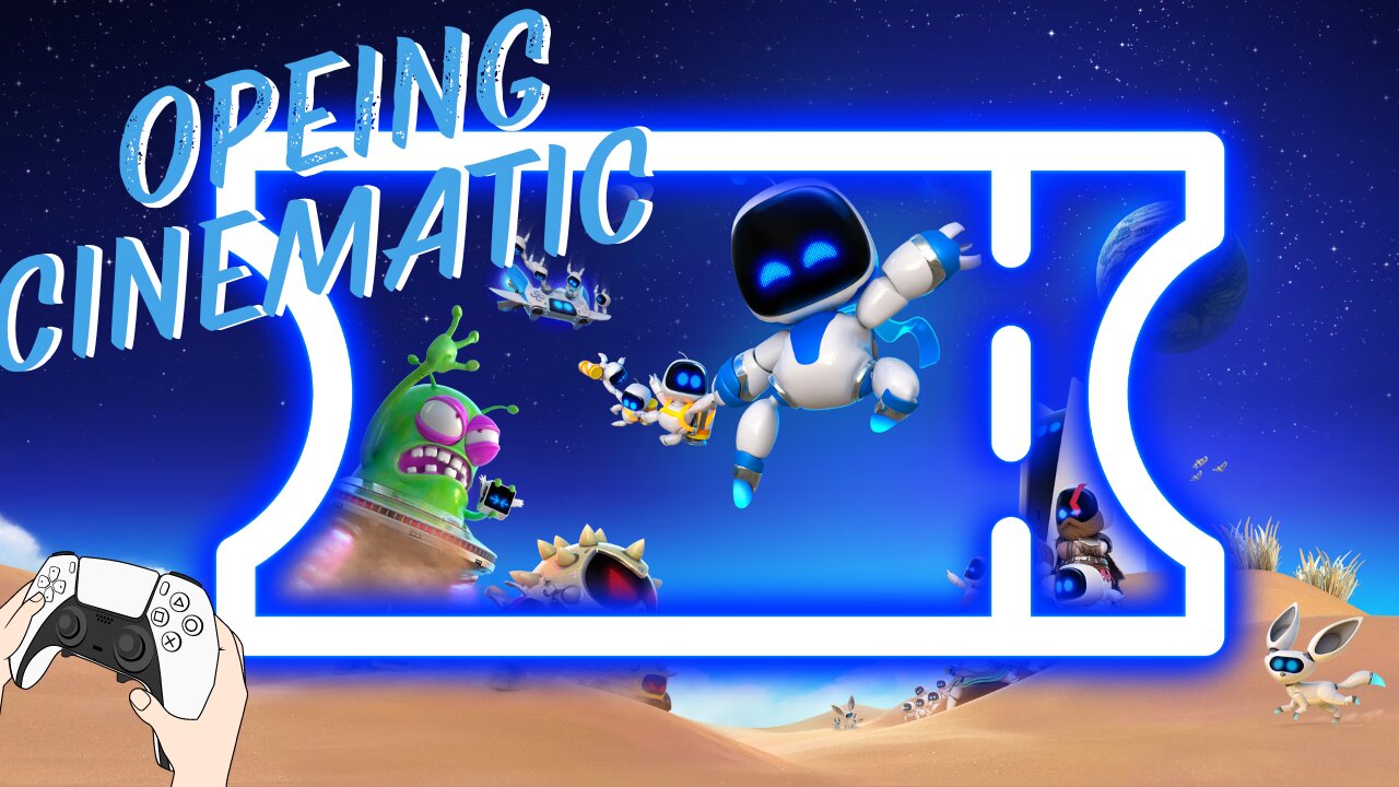 Unleash The Adventure: Astro Bot's Epic Opening Cinematic!