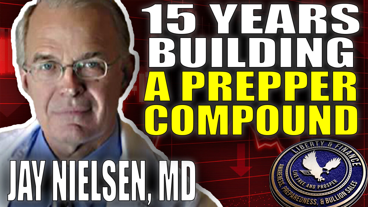 What I Learned from 15 Yrs Building a Prepper Compound | Jay Nielsen, MD