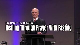 Healing Through Prayer With Fasting