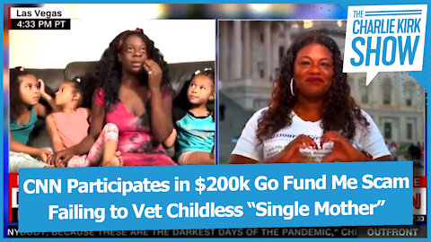 CNN Participates in $200k Go Fund Me Scam Failing to Vet Childless “Single Mother”