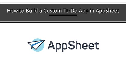 How to Build a Custom To Do App in AppSheet