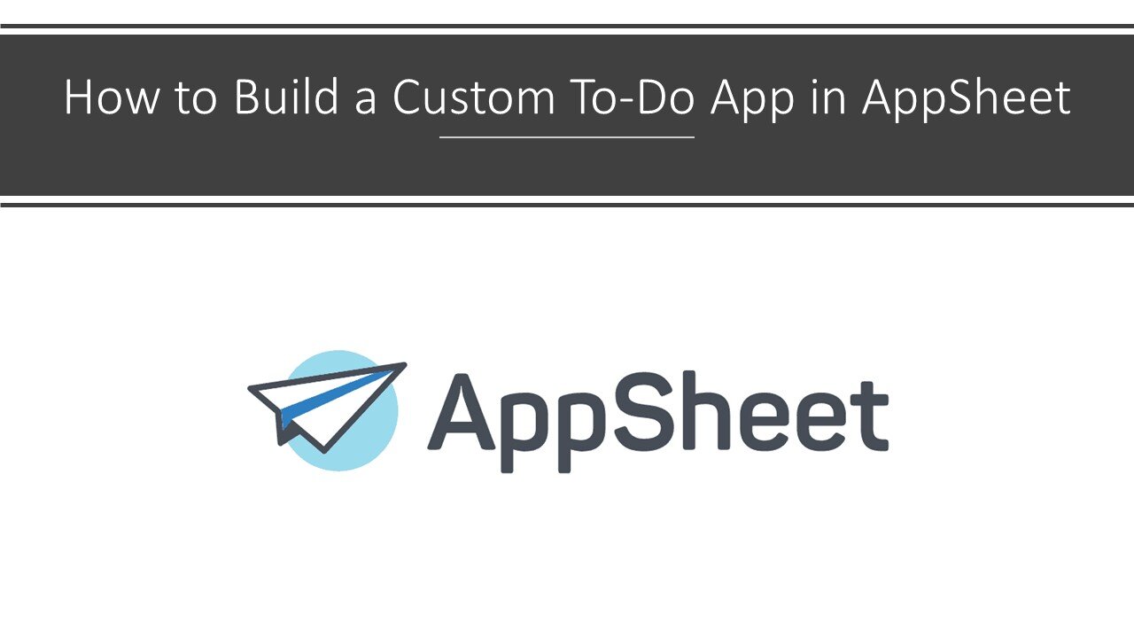 How to Build a Custom To Do App in AppSheet