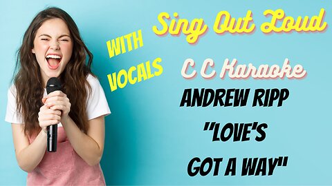 Andrew Ripp "Love's Got A Way" with VOCALS