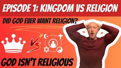 Episode 1: Kingdom VS Religion