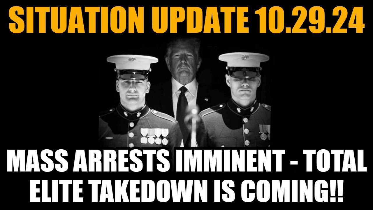 Situation Update 10/29/24 - Mass Arrests Imminent - Total Elite Takedown Is Coming!!