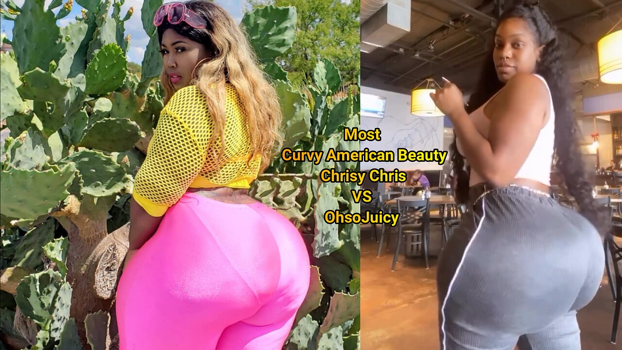 Most Curvy American Beauty Chrisy Chris VS OhsoJuicy