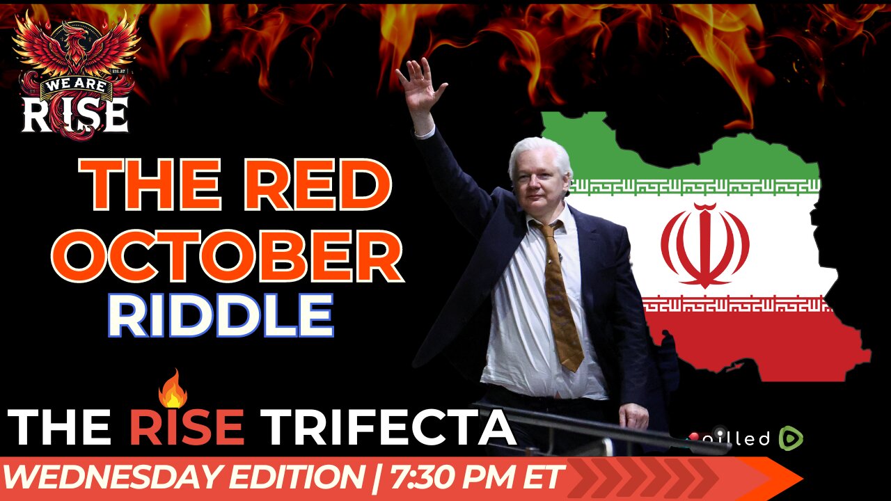 The Red October Riddle: Iran, Secrets & Power Moves | The Rise Trifecta Wednesday Edition 7:30 Pm ET