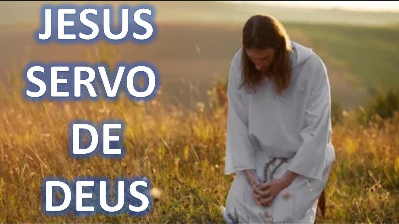 Jesus servo de Deus