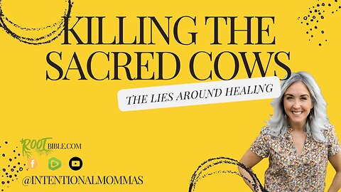 Killing the Sacred Cows of Healing - Intentional Mommas Podcast