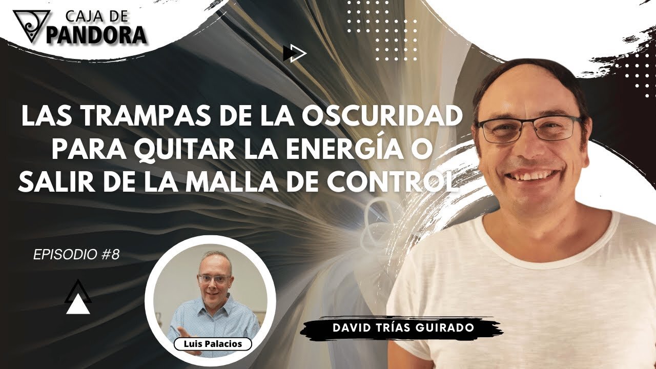 Las Trampas de la Oscuridad para Quitar la Energía o Salir de la Malla de Control con David