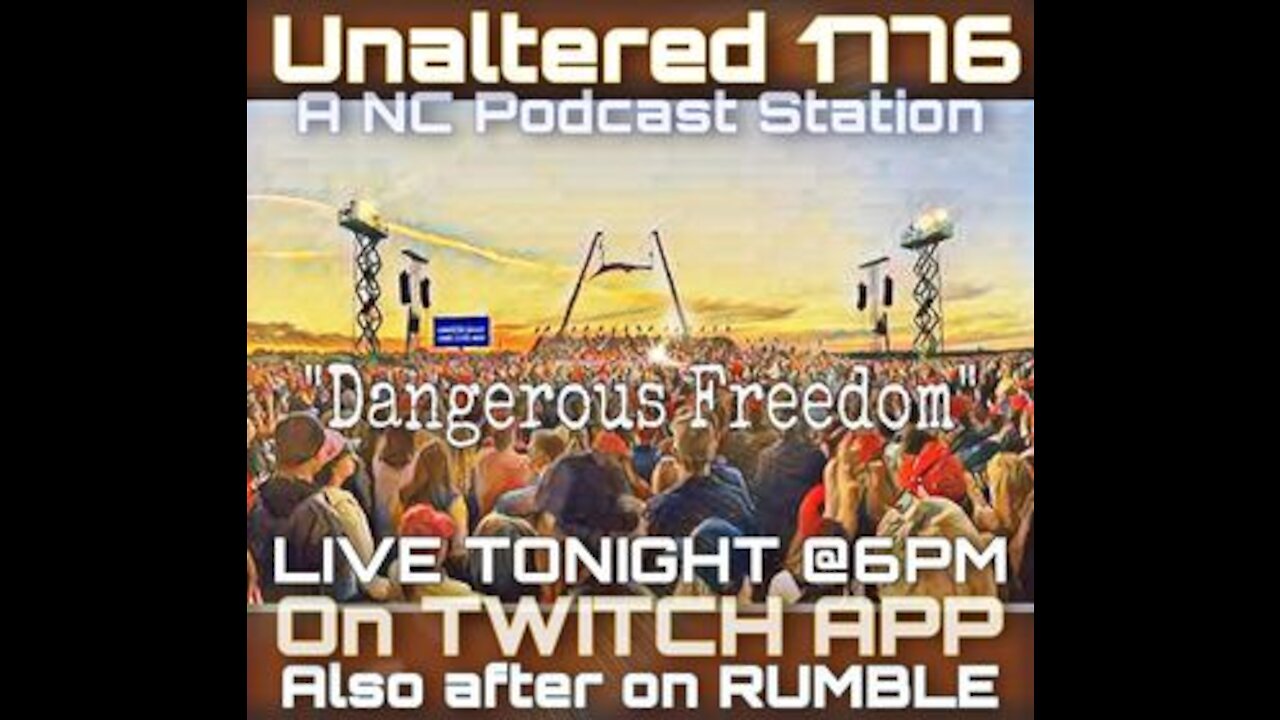 UNALTERED 1776 PODCAST- DANGEOUS FREEDOM