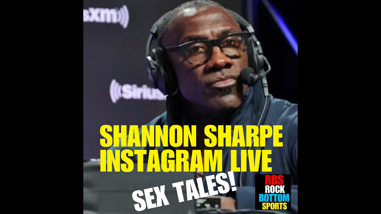 RBS #114 Shannon Sharpe admits to livestreaming audio of sex act after claiming he was hacked