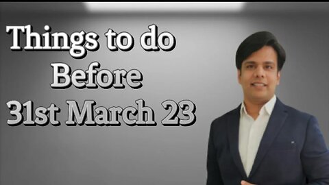 Important Things to do before 31 March 23