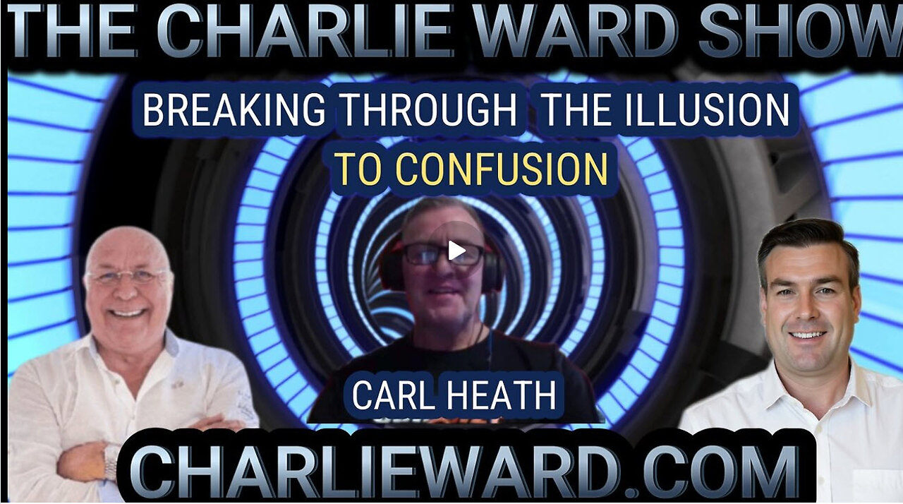 BREAKING THROUGH THE ILLUSION TO CONFUSION WITH CARL HEATH & PAUL BROOKER
