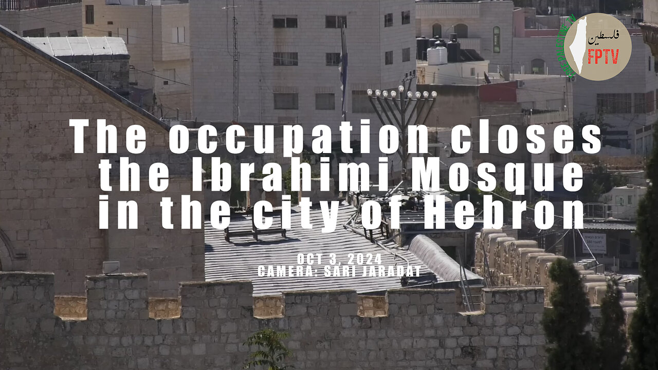 Occupation closes Ibrahimi Mosque in Hebron, West Bank of Palestine.