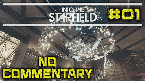 LET'S PLAY: Into The Starfield - One Small Step - Episode 1 [NO COMMENTARY]