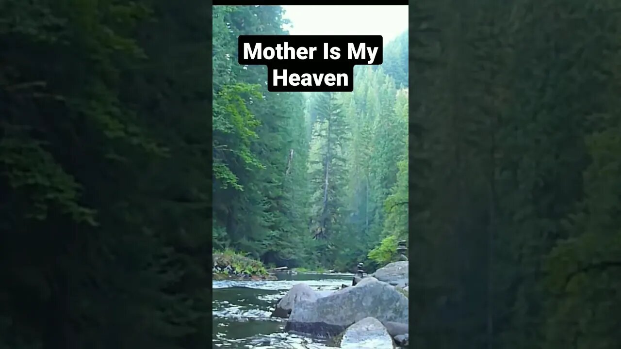 MY SONG: MOTHER IS MY HEAVEN