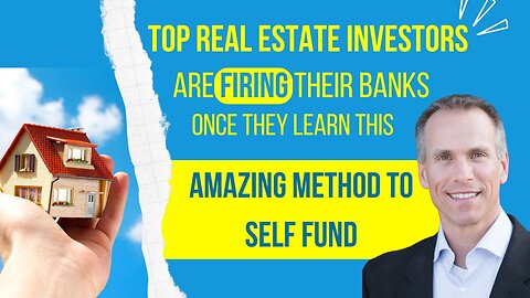 Top Real Estate Investors Are Firing Their Banks Once They Learn This Amazing Method To Self Fund