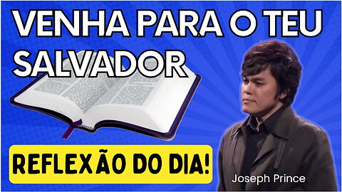 Venha para o Teu Salvador | Joseph Prince