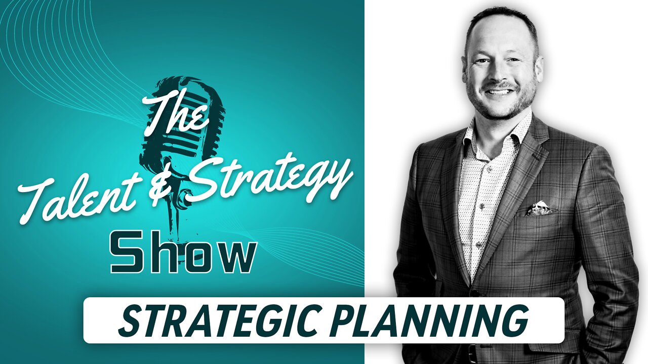 The Talent & Strategy Show | Episode 3 - Strategic Planning