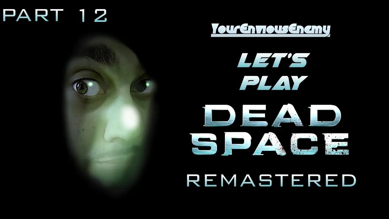 🔴Let's Play The Dead Space Remake! (Part 12)