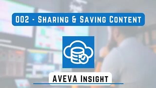 002 - AVEVA Insight Sharing and Saving Content | AVEVA Insight |