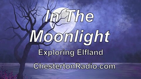 In The Moonlight - Exploring Elfland