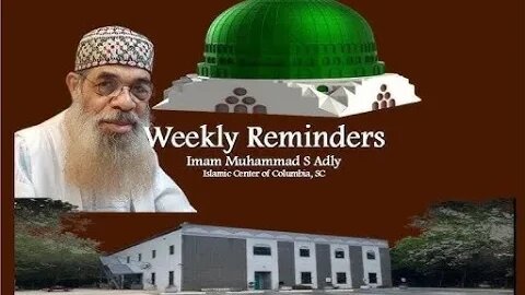 Weekly Reminder - Shaykh Muhammad S Adly