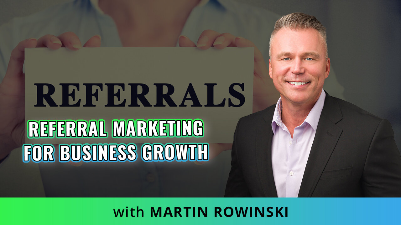 🚀 Referral Marketing For Business Growth: Insights From Martin Rowinski 📈✨