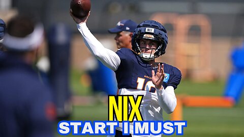 Bo Nix SHOULD start in Denver