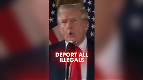 Trump: We Will Deport The Illegals - 8/8/24